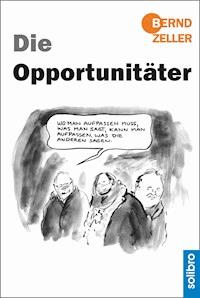 Die Opportunitäter - Bernd Zeller - ebook