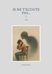 Je ne t'écoute pas... - Leeloo Derhore - ebook