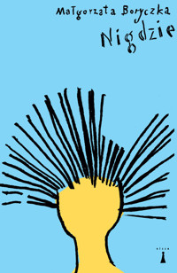Nigdzie - Boryczka Małgorzata - ebook + książka