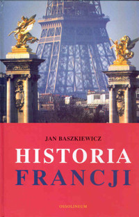 Historia Francji - Baszkiewicz Jan - ebook