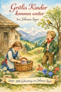 Gritlis Kinder kommen weiter - Johanna Spyri - ebook