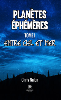 Planètes éphémères - Tome 1 - Chris Nalon - ebook