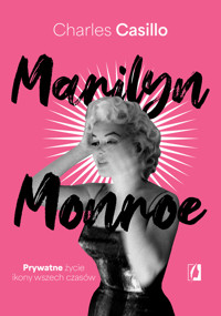 Marilyn Monroe. Prywatne życie ikony wszech czasów - Charles Casillo - ebook + audiobook + książka