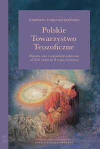 Polskie Towarzystwo Teozoficzne - Karolina Maria Kotkowska - książka