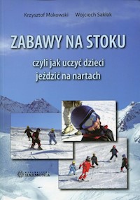 Zabawy na stoku - Makowski Krzysztof, Sakłak Wojciech - książka