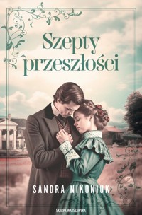 Szepty przeszłości - Nikoniuk Sandra - ebook + audiobook + książka