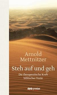 Steh auf und geh - Arnold Mettnitzer - ebook