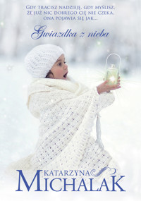Gwiazdka z nieba - Katarzyna Michalak - ebook + audiobook + książka