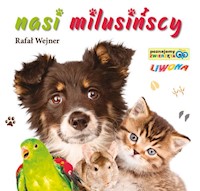 Poznajemy zwierzęta Nasi milusińscy - Wejner Rafał - książka