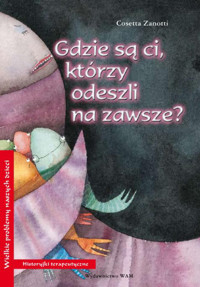 Gdzie są ci którzy odeszli na zawsze - Zanotti Cosetta - książka
