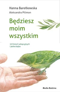 Będziesz moim wszystkim - Barełkowska Hanna, Pilimon Aleksandra - książka