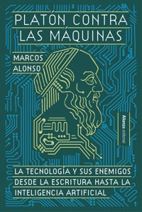 Platón contra las máquinas - Marcos Alonso Fernández - ebook