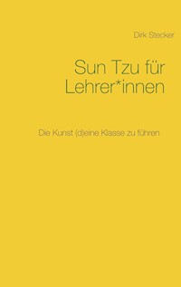 Sun Tzu für Lehrer*innen - Dirk Stecker - ebook