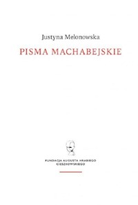 Pisma machabejskie Religia i walka - Melonowska Justyna - książka
