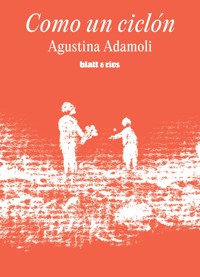 Como un ciclón - Agustina Adamoli - ebook