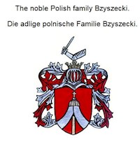 The noble Polish family Bzyszecki. Die adlige polnische Familie Bzyszecki. - Werner Zurek - ebook