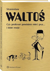 Czy profesor powinien mieć psa... i inne eseje - Waltoś Stanisław - książka