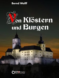 Von Klöstern und Burgen - Bernd Wolff - ebook