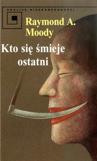 Kto się śmieje ostatni - Raymond A. Moody - ebook