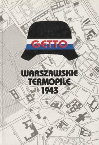 Getto. Warszawskie Termopile 1943 - Lesław M. Bartelski - ebook