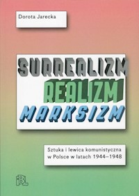 Surrealizm Realizm Marksizm - Jarecka Dorota - książka