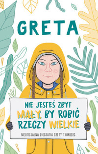 Greta. Nie jesteś zbyt mały, by robić rzeczy wielkie - Valentina Camerini - książka