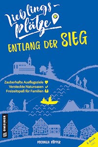 Lieblingsplätze entlang der Sieg - Michaela Küpper - ebook