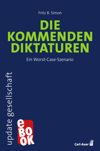 Die kommenden Diktaturen - Fritz B. Simon - ebook
