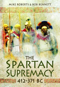 The Spartan Supremacy 412-371 BC - Roberts Mike, Bennett Bob - książka