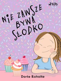 Nie zawsze bywa słodko - Dorte Roholte - ebook