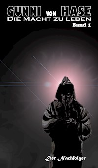 Die Macht zu leben - Gunni von Hase - ebook