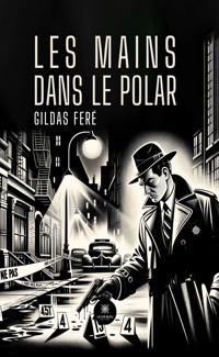 Les mains dans le polar - Gildas Fere - ebook