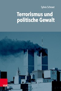 Terrorismus und politische Gewalt - Sylvia Schraut - ebook