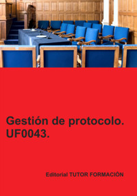 Gestión De Protocolo. Uf0043. - Eguzkiñe Urreta Okeranza - ebook
