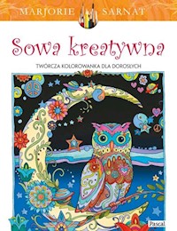 Sowa kreatywna. Kolorowanka - Sarnat Marjorie - książka