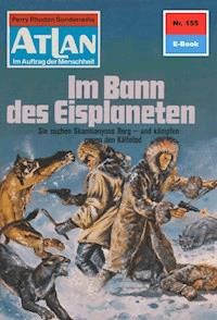 Atlan 155: Im Bann des Eisplaneten - Hans Kneifel - ebook