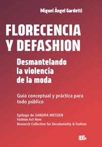 Florecencia y defashion - Miguel Angel Gardetti - ebook