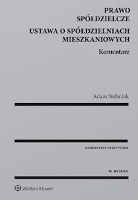 Prawo spółdzielcze Ustawa o spółdzielniach mieszkaniowych Komentarz - Stefaniak Adam - książka