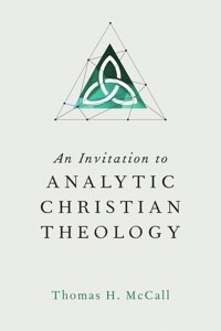 An Invitation to Analytic Christian Theology - Thomas H. McCall - ebook