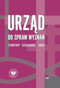 Urząd do spraw wyznań Struktury - działalność - ludzie Tom 4 - Rafał Łatka - książka