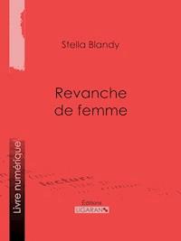 Revanche de femme - Stella Blandy - ebook