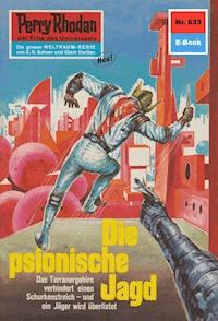 Perry Rhodan 633: Die psionische Jagd -  Kurt Mahr - ebook
