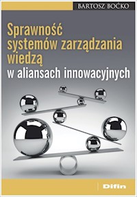 Sprawność systemów zarządzania wiedzą w aliansach innowacyjnych - Boćko Bartosz - książka
