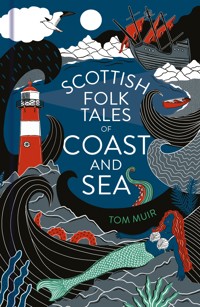 Scottish Folk Tales of Coast and Sea - Tom Muir - ebook