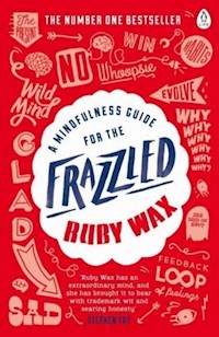 A Mindfulness Guide for the Frazzled - Wax Ruby - książka