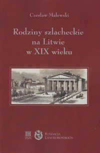Rodziny szlacheckie na Litwie w XIX wieku - Malewski Czesław - książka