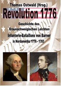 Geschichte des Braunschweigischen Leichten Infanterie-Bataillons 1776 - 1783 - Thomas Ostwald - ebook