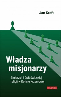 Władza misjonarzy - Kreft Jan - książka