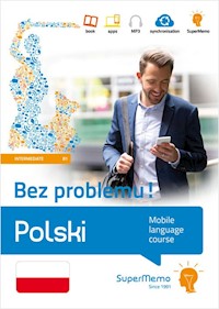 Polski Bez problemu! Mobilny kurs językowy (poziom średni B1) - Academia Polonica Ewa Masłowska (red.) - książka