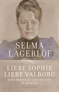 Liebe Sophie – Liebe Valborg - Lagerlof Selma - ebook